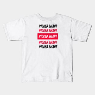 wicked smaht Kids T-Shirt